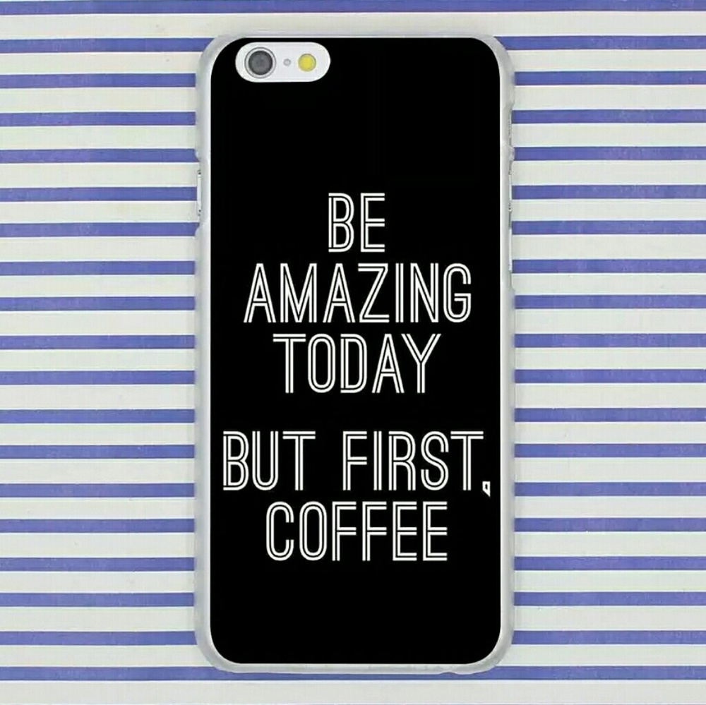 New iPhone 7,8 Plus Hard Phone Case "BE AMAZING TODAY BUT FIRST COFFEE" - Picture 2 of 2